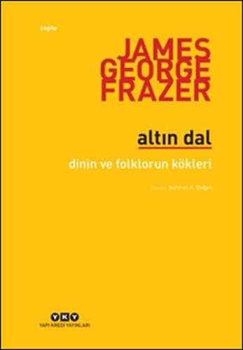 Cover of Altın dal : Dinin ve folklorun kökleri. [= The golden bough : A study in comparative religion]. Çeviren