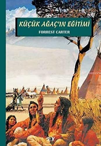 Cover of Küçük Ağacın Eğitimi =The Education Of Little Tree