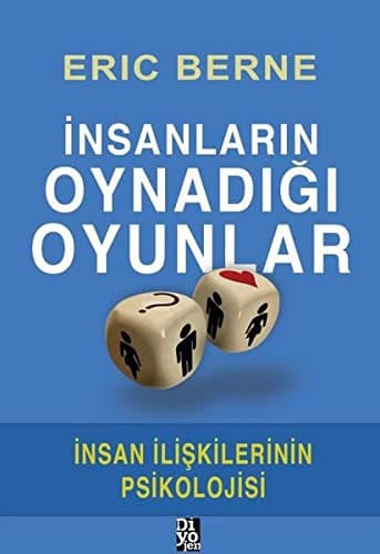 Cover of Insanlarin Oynadigi Oyunlar; Insan Iliskilerinin Psikolojisi
