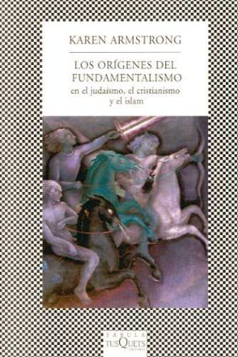 Cover of Los orígenes del fundamentalismo en el judaísmo, el cristianismo y el islam