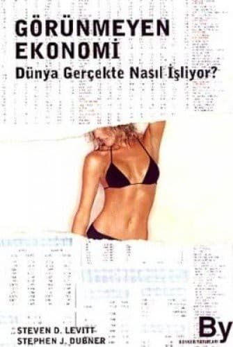 Cover of Gorunmeyen Ekonomi - Dunya Gercekte Nasil Isliyor?