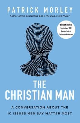Cover of The Christian Man: A Conversation About the 10 Issues Men Say Matter Most