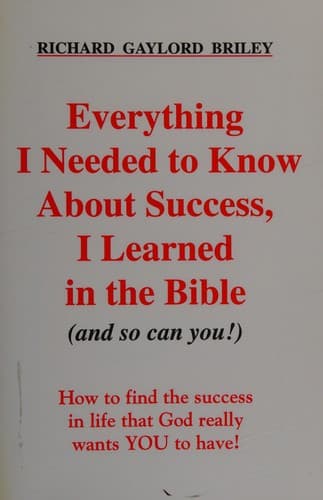 Cover of Everything I Needed to Know About Success, I Learned in the Bible (And So Can You!)