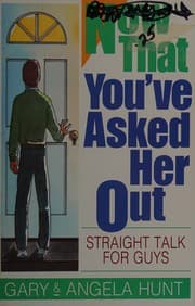 Cover of Now that you've asked her out