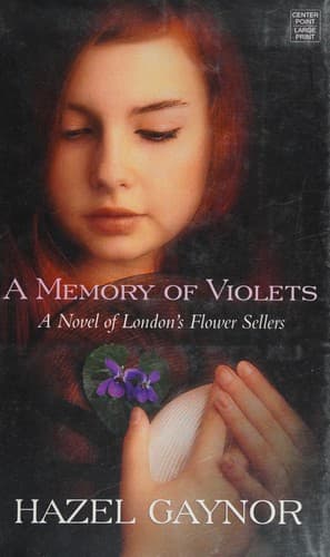 Cover of A Memory of Violets: A Novel of London's Flower Sellers