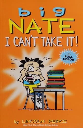 Cover of Big Nate I can't take it!