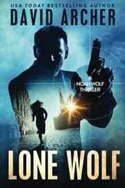 Cover of Lone Wolf - A Noah Wolf Thriller