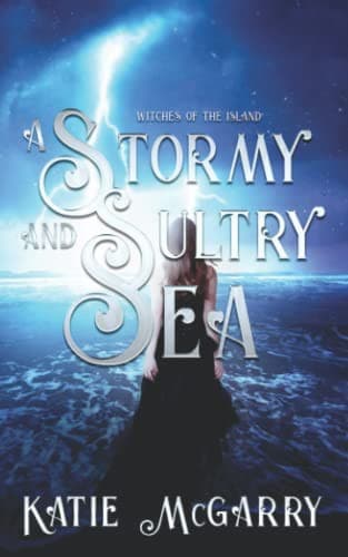 Cover of A Stormy and Sultry Sea (Witches of the Island, Book 2)