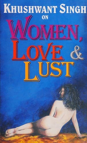 Cover of Khushwant Singh on women, love & lust