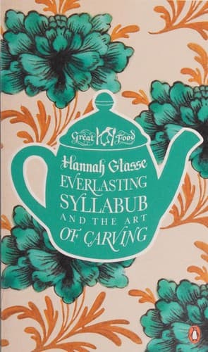 Cover of Everlasting syllabub and the art of carving