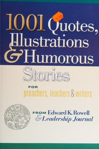 Cover of 1001 quotes, illustrations, and humorous stories for preachers, teachers, and writers