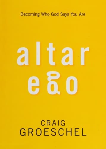 Cover of Altar Ego: Becoming Who God Says You Are