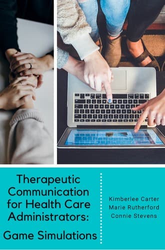 Cover of Therapeutic Communication for Health Care Administrators Game Simulations