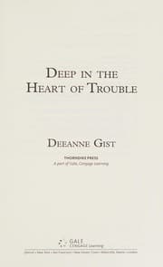 Cover of Deep in the heart of trouble