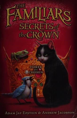 Cover of The Familiars. Secrets of the Crown