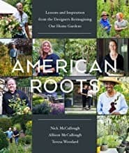 Cover of American Roots: Lessons and Inspiration from the Designers Reimagining Our Home Gardens