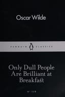 Cover of Only Dull People Are Brilliant at Breakfast