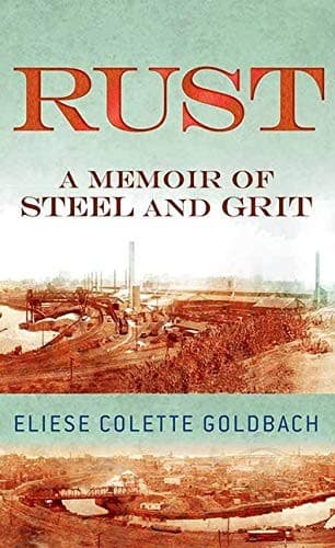 Cover of Rust: A Memoir of Steel and Grit