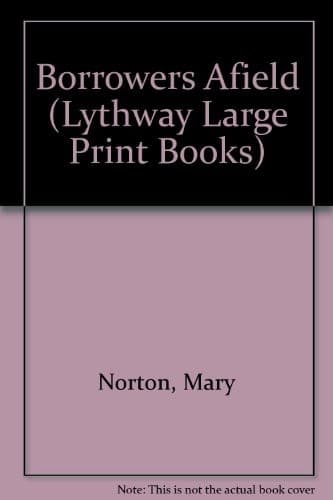 Cover of Borrowers Afield (Lythway Book)