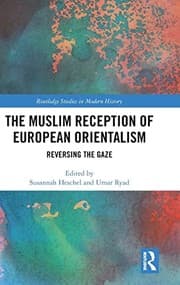 Cover of Muslim Reception of European Orientalism