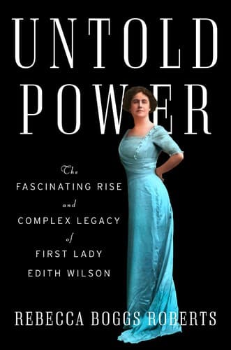 Cover of Untold Power: The Fascinating Rise and Complex Legacy of First Lady Edith Wilson