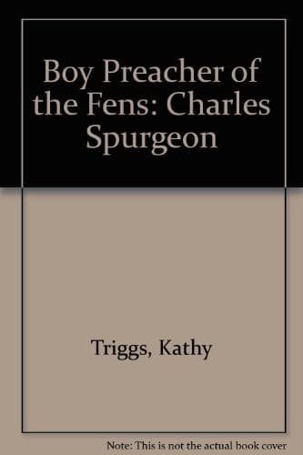 Cover of Charles H. Spurgeon, the boy preacher of the Fens