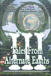 Cover of Tales from Alternate Earths Volume III