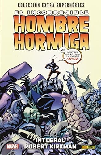 Cover of Colección Extra Superhéroes 50. El Incorregible Hombre Hormiga. Integral Robert Kirkman