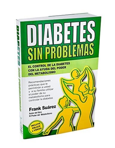 Cover of Diabetes Sin Problemas- El Control de la Diabetes con la Ayuda del Poder del Metabolismo Nueva Versión Abreviada Deluxe- Incluye Enlace a Vídeos.