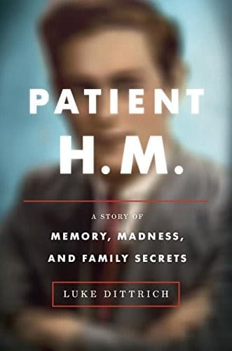 Cover of Patient H. M. - A Story of Memory, Madness, and Family Secrets
