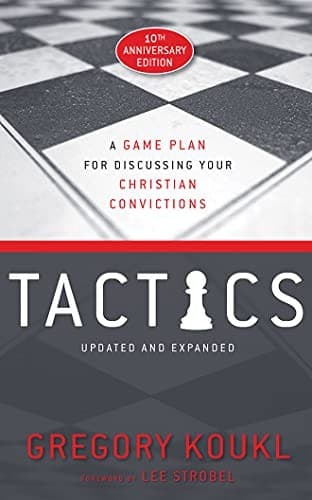 Cover of Tactics: A Game Plan for Discussing Your Christian Convictions