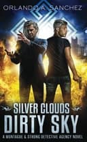 Cover of Silver Clouds Dirty Sky- A Montague & Strong Detective Novel