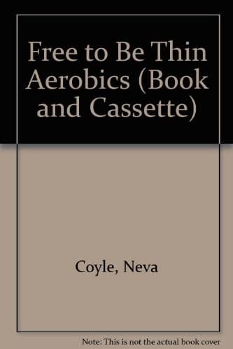 Cover of Free to Be Thin Aerobics