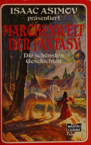 Cover of Isaac Asimov präsentiert Märchenwelt der Fantasy. Die schönsten Geschichten [20 short stories]