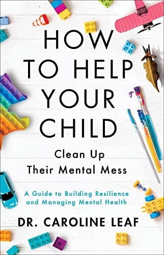 Cover of How to Help Your Child Clean up Their Mental Mess