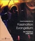 Cover of Faszination Evangelium. Wo Franziskus weiter lebt.