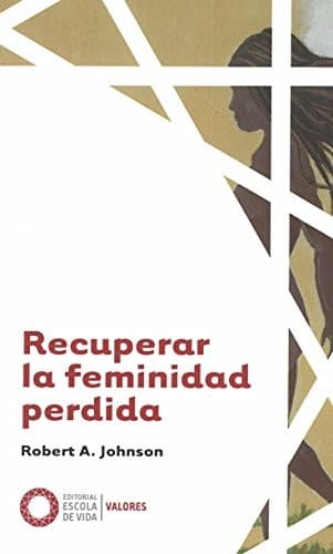 Cover of Recuperar la feminidad perdida