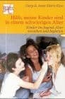 Cover of Hilfe, meine Kinder sind in einem schwierigen Alter. Kinder im Jugendalter verstehen und begleiten.