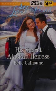 Cover of His Secret Alaskan Heiress