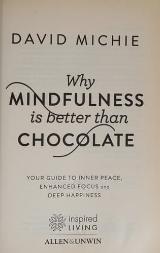 Cover of Why Mindfulness Is Better Than Chocolate