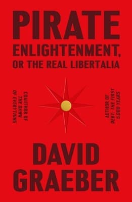 Cover of Pirate Enlightenment, or the Real Libertalia
