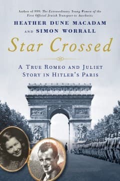 Cover of Star Crossed: A True Romeo and Juliet Story in Hitler's Paris