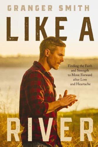 Cover of Like a River: Finding the Faith and Strength to Move Forward after Loss and Heartache