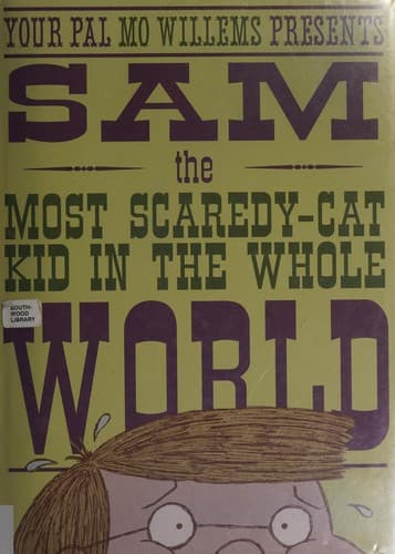 Cover of Sam, the most scaredy-cat kid in the whole world