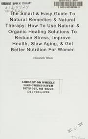 Cover of Smart and Easy Guide to Natural Remedies and Natural Therapy