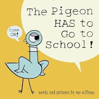 Cover of The Pigeon HAS to Go to School!