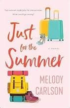 Cover of Just for the Summer : A Novel