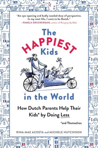 Cover of The Happiest Kids in the World How Dutch Parents Help Their Kids (and Themselves) by Doing Less