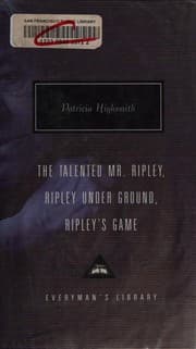 Cover of The talented Mr. Ripley / Ripley under ground / Ripley's game