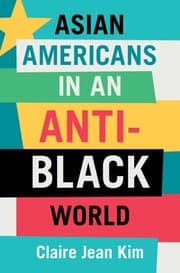 Cover of Asian Americans in an Anti-Black World
